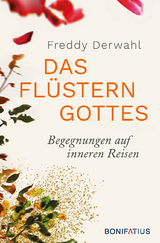 Das Fl&uuml;stern Gottes - Freddy Derwahl