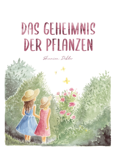 Das Geheimnis der Pflanzen - Shanice Dobler