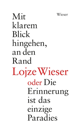 Mit klarem Blick hingehen, an den Rand oder Die Erinnerung ist das einzige Paradies