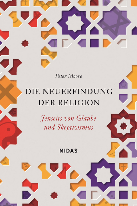 Die Neuerfindung der Religion - Peter Moore