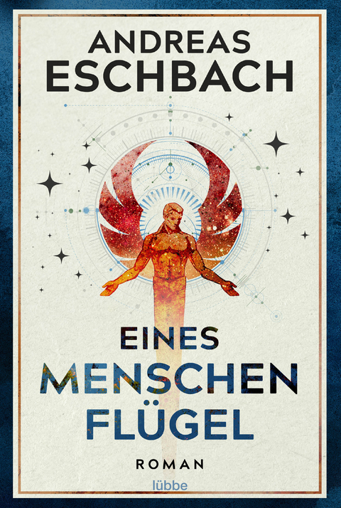 Eines Menschen Fl&uuml;gel - Andreas Eschbach