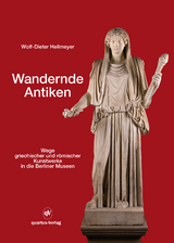 Wandernde Antiken - Wolf-Dieter Heilmeyer