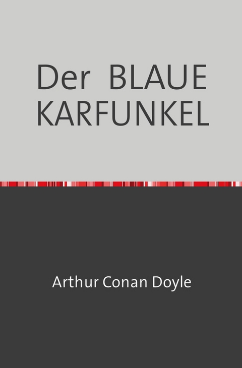 Der BLAUE KARFUNKEL - Arthur Doyle