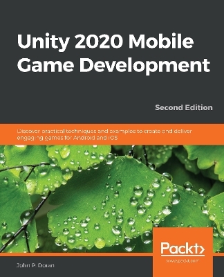 Unity 2020 Mobile Game Development - John P. Doran