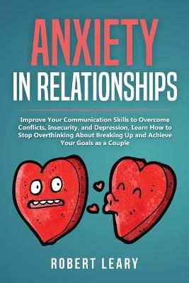 Anxiety in Relationships - Robert Leary