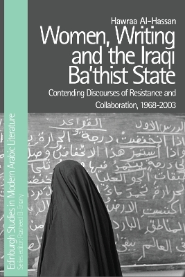 Women, Writing and the Iraqi Ba&lsquo;thist State - Hawraa Al-Hassan