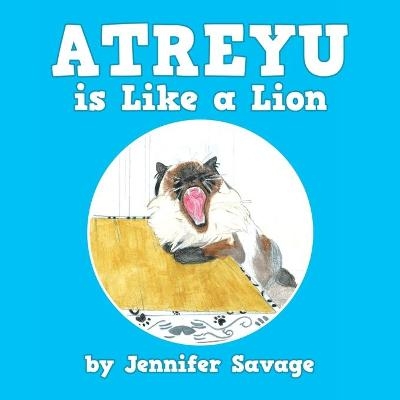Atreyu Is Like a Lion - Jennifer Savage