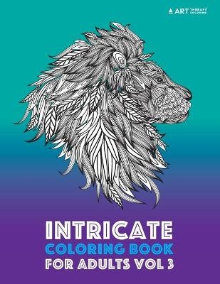 Intricate Coloring Book For Adults Vol 3 -  Art Therapy Coloring