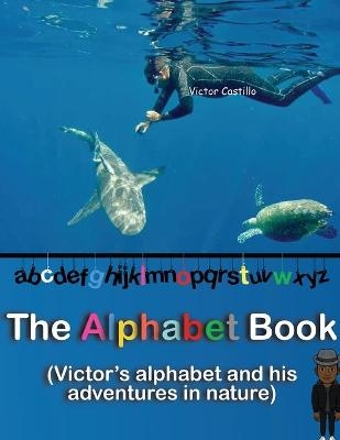 The Alphabet Book - Victor I Castillo