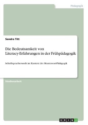 Die Bedeutsamkeit von Literacy-Erfahrungen in der FrÃ¼hpÃ¤dagogik