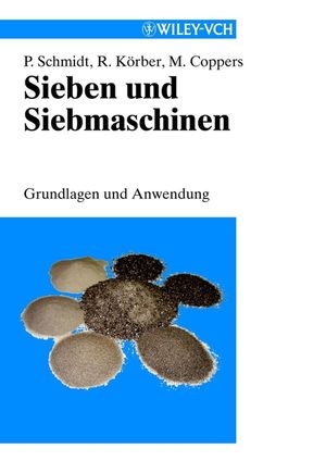 Sieben und Siebmaschinen - Paul Schmidt, Rolf K&ouml;rber, Matthias Coppers