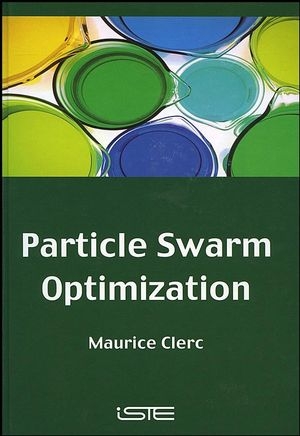 Particle Swarm Optimization - Maurice Clerc