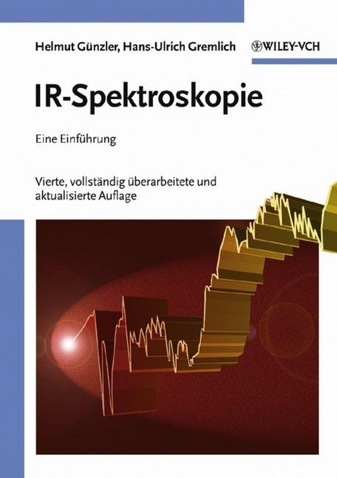 IR-Spektroskopie - Helmut G&uuml;nzler, Hans-Ulrich Gremlich