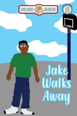 Jake Walks Away - Wanda Kay Knight