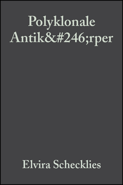 Polyklonale Antik&ouml;rper - Elvira Schecklies