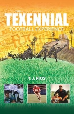 The TeXennial Football Experience - T J Rios