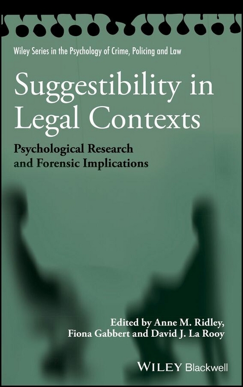 Suggestibility in Legal Contexts - Anne M. Ridley, Fiona Gabbert, David J. La Rooy