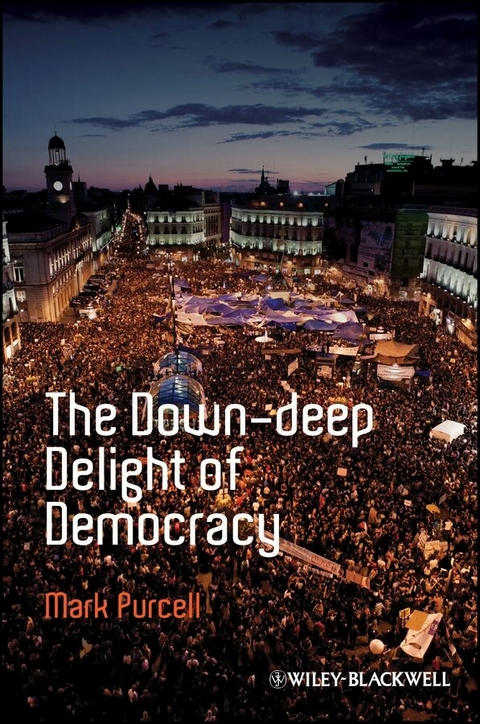 The Down-Deep Delight of Democracy - Mark Purcell