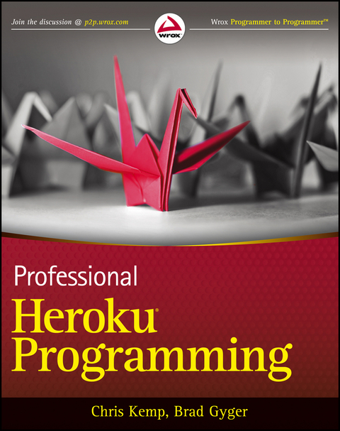Professional Heroku Programming - Chris Kemp, Brad Gyger