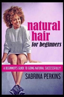 Natural Hair For Beginners