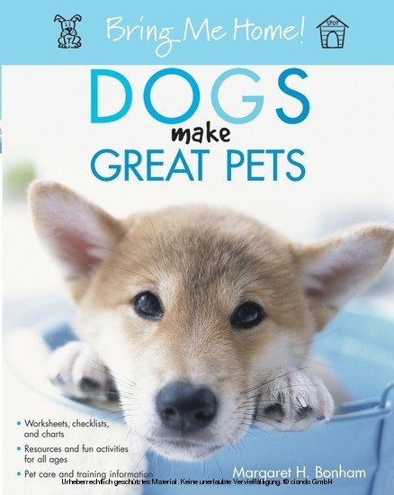 Bring Me Home! Dogs Make Great Pets -  Margaret H. Bonham