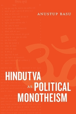 Hindutva As Political Monotheism - Anustup Basu
