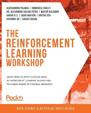The The Reinforcement Learning Workshop