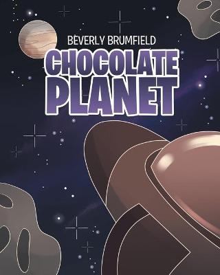 Chocolate Planet - Beverly Brumfield