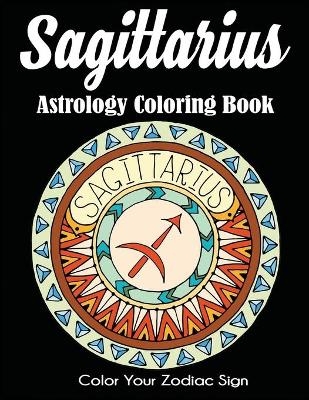 Sagittarius Astrology Coloring Book -  Dylanna Press