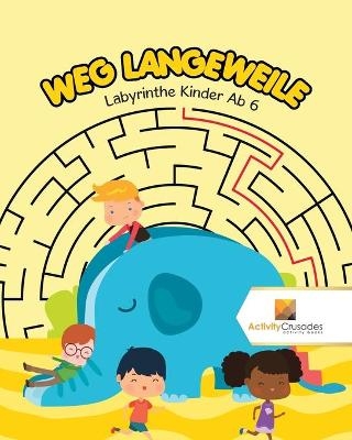 Weg Langeweile -  Activity Crusades