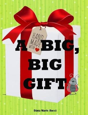 A Big Big Gift - Dana Marie Bucci