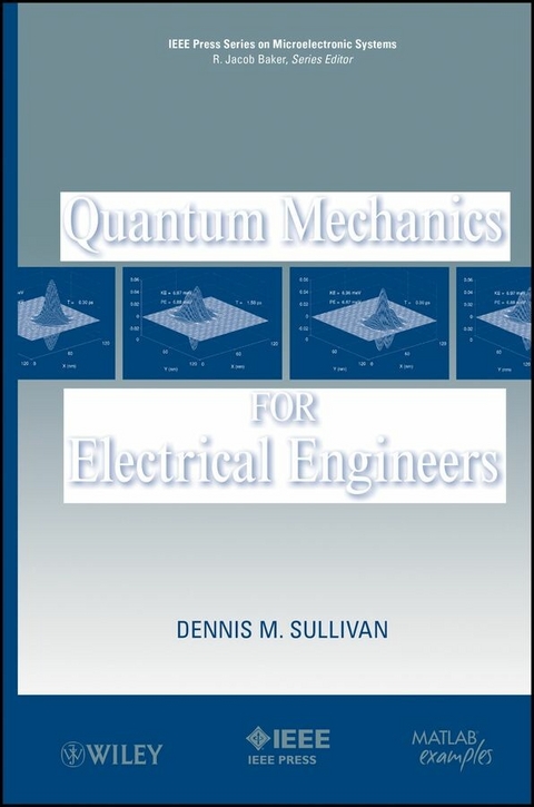 Quantum Mechanics for Electrical Engineers - Dennis M. Sullivan