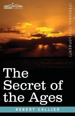 The Secret of the Ages - Robert Collier