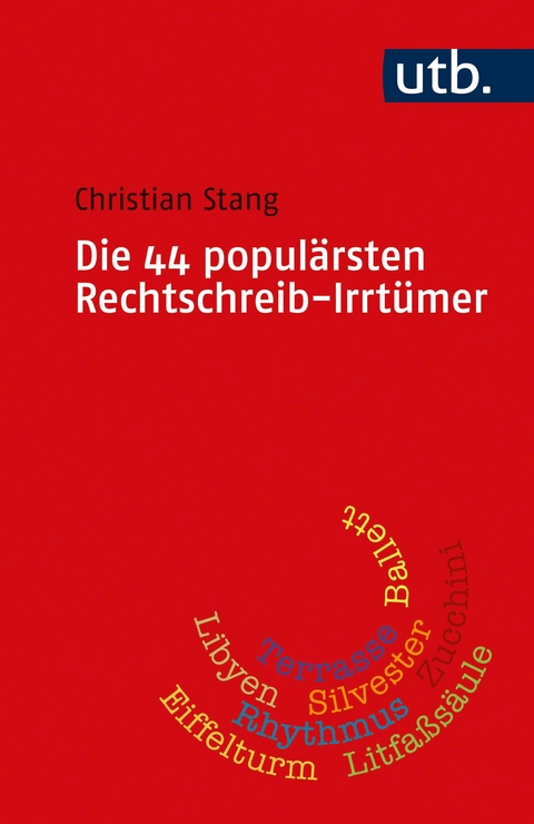 Die 44 popul&auml;rsten Rechtschreib-Irrt&uuml;mer - Christian Stang