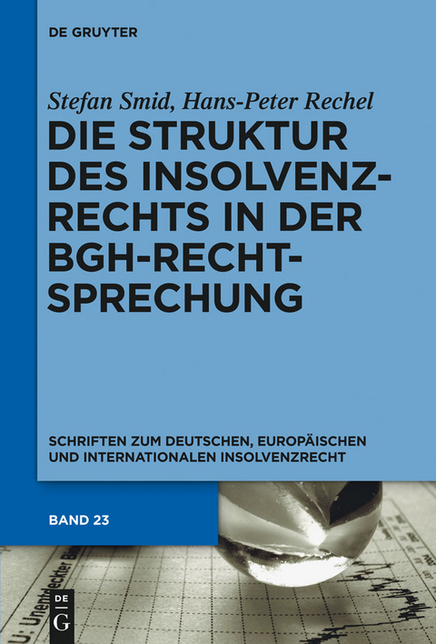 Die Struktur des Insolvenzrechts in der BGH-Rechtsprechung - Stefan Smid, Hans-Peter Rechel
