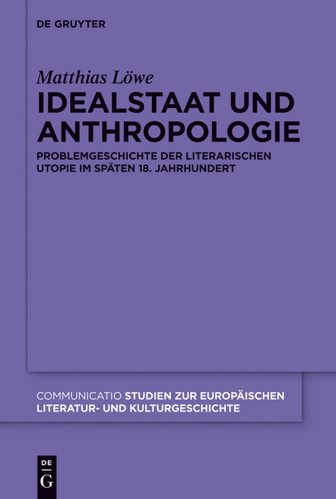 Idealstaat und Anthropologie - Matthias L&ouml;we
