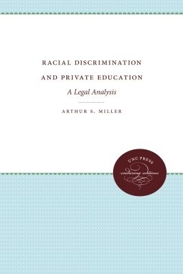Racial Discrimination and Private Education - Arthur S. Miller