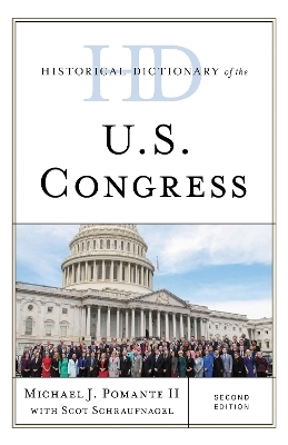 Historical Dictionary of the U.S. Congress - Michael J. Pomante II