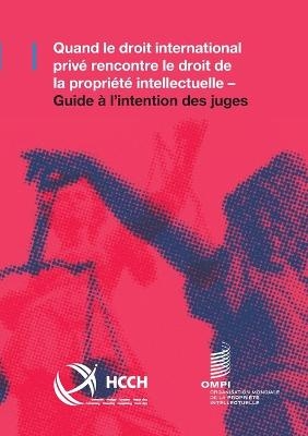 Quand le droit international priv&eacute; rencontre le droit de la propri&eacute;t&eacute; intellectuelle - Annabelle Bennett, Sam Granata