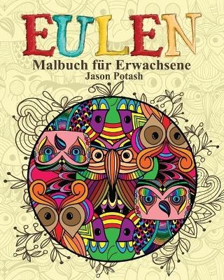 Eulen Malbuch f&uuml;r Erwachsene - Jason Potash