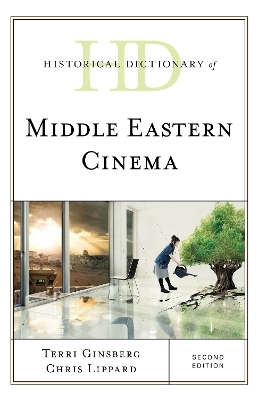 Historical Dictionary of Middle Eastern Cinema - Terri Ginsberg, Chris Lippard