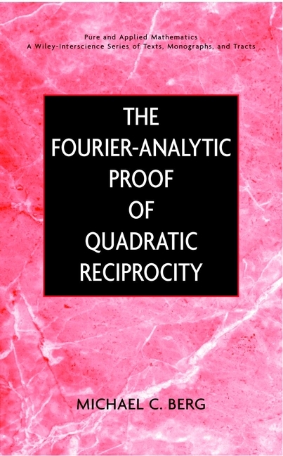 The Fourier-Analytic Proof of Quadratic Reciprocity - Michael C. Berg