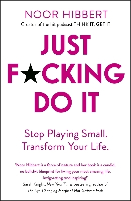 Just F*cking Do It - Noor Hibbert