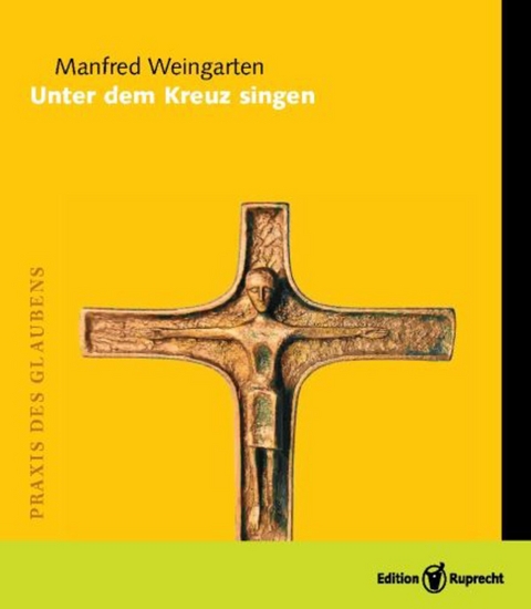 Unter dem Kreuz singen -  Manfred Weingarten