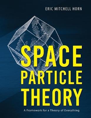 Space Particle Theory