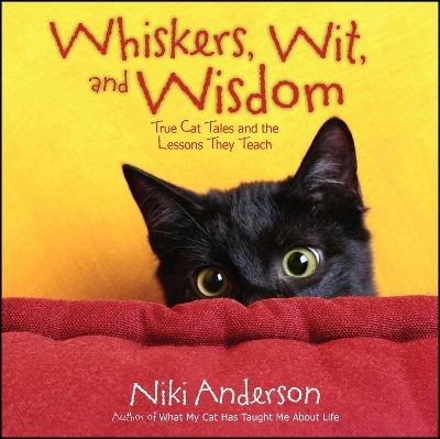 Whiskers, Wit, and Wisdom - Niki Anderson