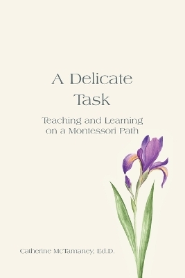 A Delicate Task - Catherine McTamaney Ed D