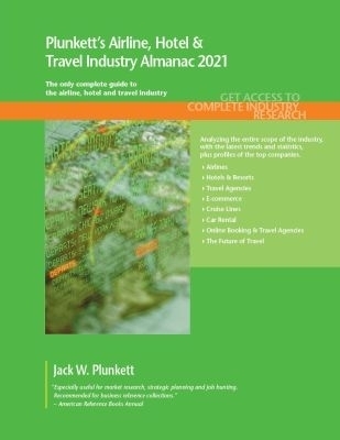 Plunkett's Airline, Hotel & Travel Industry Almanac 2021