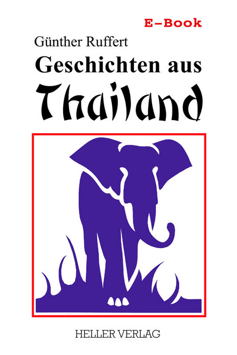 Geschichten aus Thailand -  G&uuml;nther Ruffert