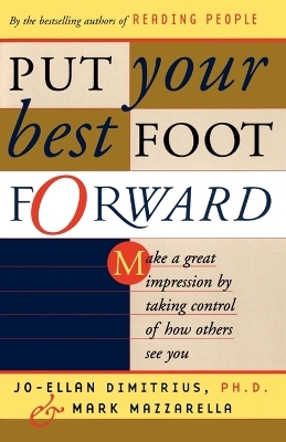 Put Your Best Foot Forward - Jo-Ellan Dimitrius, Mark Mazzarella